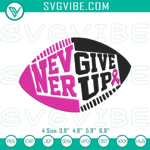 never give up breast cancer football embroidery designs breast cancer awareness embroidery files mockup