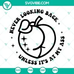 never looking back unless it s at my ass in the mirror svg png dxf eps cricut 2 mockup