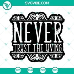 Movies, SVG Files, Never Trust The Living SVG Images, Beetlejuice SVG Image PNG 2