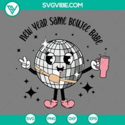 Happy New Year, SVG Files, New Year Same Boujee Babe SVG Files, Disco Ball 24