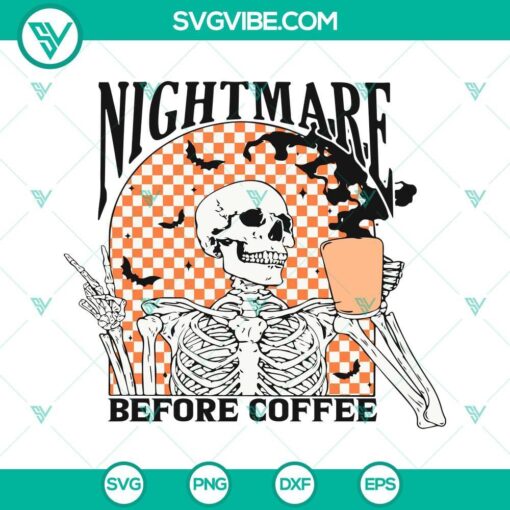 nightmare before coffee skeleton svg skull svg funny halloween drink svg png dxf eps 6 mockup