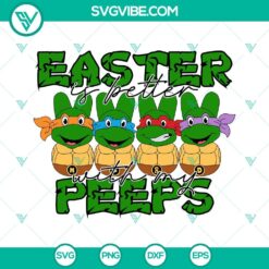 Easter, SVG Files, Ninja Turtles Easter Is Better With My Peeps SVG File, Funny 8