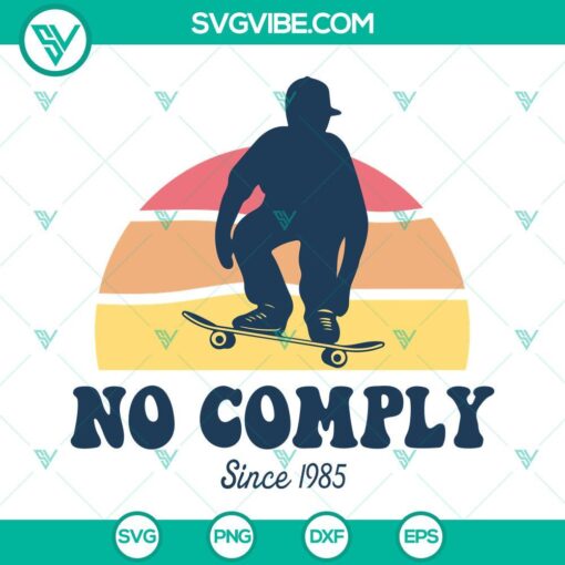 no comply since 1985 svg skateboarding svg png dxf eps cricut files 8 mockup