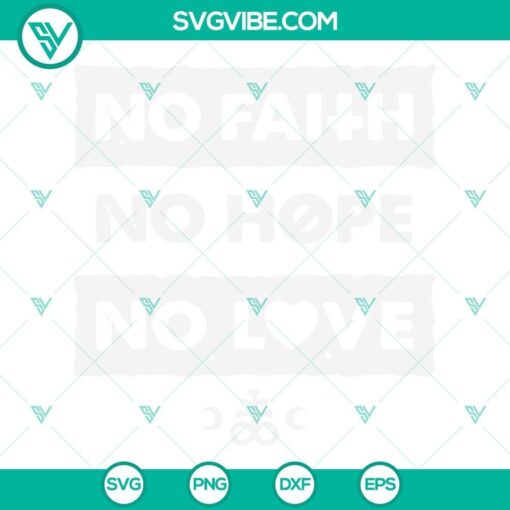 no faith no hope and no love svg funny gothic typography goth svg gothic anti svg motivational svg png dxf eps cut files 7 mockup