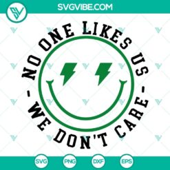 No One Likes Us We Dont Care SVG File, Smiley Face SVG Download, Philadelphia