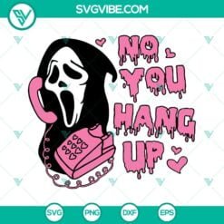 SVG Files, Valentine's Day, No You Hang Up SVG File, Scream Ghostface Calling 2