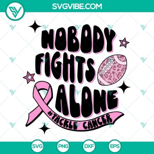 nobody fights alone tackle cancer svg football breast cancer awareness svg football cancer svg 3 mockup