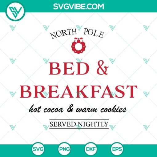 north pole bed and breakfast svg hot cocoa warm cookies christmas svg png eps dxf files 10 mockup