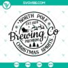 North Pole Brewing Co Christmas Spirits SVG for Christmas, festive North pole design with holiday spirits for crafting.