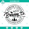 North Pole Brewing Co SVG for Christmas sign, featuring festive holiday-themed design for crafting projects.