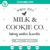 North Pole Milk And Cookie Co SVG File featuring Santa's favorite baking themed graphics, perfect for holiday crafts and decorations.