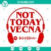 Not Today Vecna Max SVG design with Stranger Things 4 and Spotify Code elements for download. Unique digital artwork.
