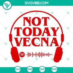 Movies, SVG Files, Not Today Vecna Max SVG Download, Stranger Things 4 SVG 16