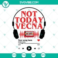 Movies, SVG Files, Not Today Vecna SVG Files, Custom Your Favorite Song SVG 9