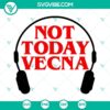 Download "Not Today Vecna" and "Stranger Things 4" SVG images, ideal for digital projects.
