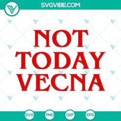 Movies, SVG Files, Not Today Vecna SVG Files, Stranger Things Season 4 SVG 15