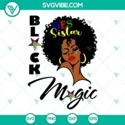 Juneteenth, SVG Files, OES Black Sistar Magic SVG File, Order The Eastern Star 2