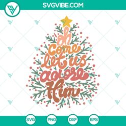 Christmas, Jesus, SVG Files, Oh Come Let Us Adore Him SVG Files, Christmas Tree 5