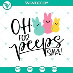 Easter, SVG Files, Oh For Peeps Sake SVG Files, Easter SVG Download, Kids 8