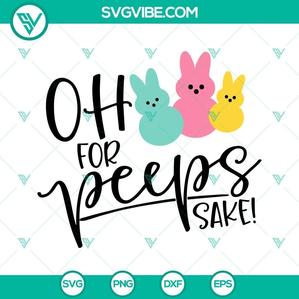 Easter, SVG Files, Oh For Peeps Sake SVG Files, Easter SVG Download, Kids 1