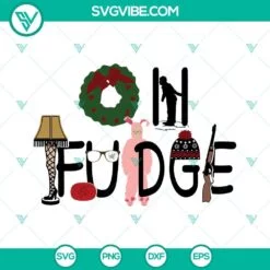 Christmas, SVG Files, Christmas Oh Fudge SVG Download, Christmas Story SVG File 3