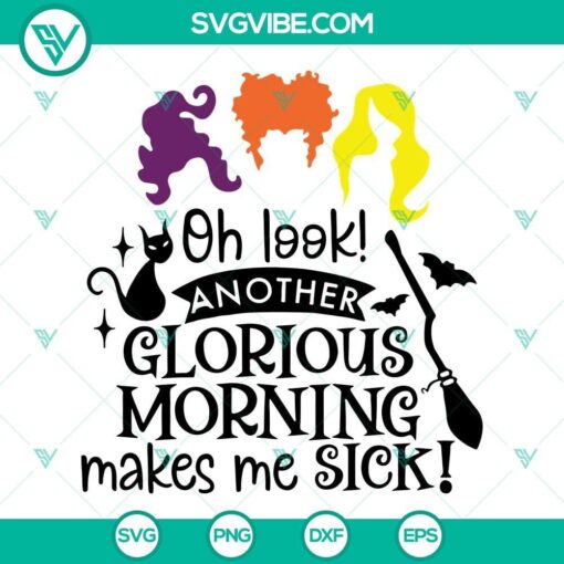 oh look another glorious morning make me sick svg hocus pocus halloween svg png dxf eps cut files 2 mockup