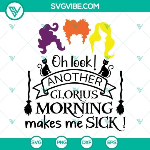 oh look another glorious morning makes me sick svg hocus pocus hair svg halloween svg 8 mockup