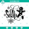 Funny Oh Snap Gingerbread Christmas SVG Download, perfect Christmas gift with humorous design, ideal for holiday projects.