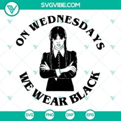On Wednesdays We Wear Black SVG files featuring Wednesday Addams motif, Jenna - perfect for Halloween and gothic-themed crafts.