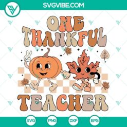 SVG Files, Teacher, Thanks Giving, One Thankful Teacher SVG Files, Teacher 11