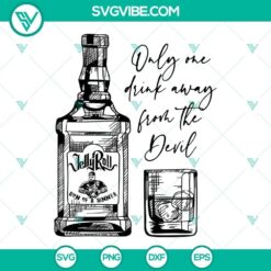 Only Me Drink Away From The Devil SVG Files, Whiskey SVG Download, Son Of A