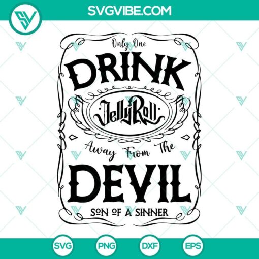 only one drink jelly roll svg backroad baptism svg western music svg son of a sinner svg png dxf eps 4 mockup