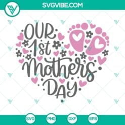 Family, Mom, Mothers Day, SVG Files, Our 1st Mother’s Day Svg, Baby Mothers 4