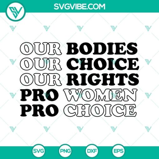 our bodies our choice our rights svg pro women pro choice svg roe vs wade svg pro roe svg 2 mockup