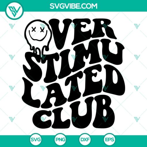 overstimulated club svg smiley face svg png dxf eps 2 design files 6 mockup