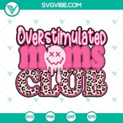 Mothers Day, SVG Files, Overstimulated Moms Club Leopard Smiley SVG File, 6