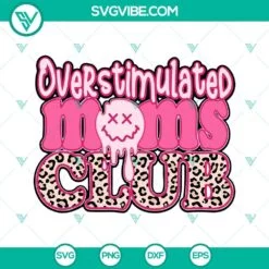 Mothers Day, SVG Files, Overstimulated Moms Club Leopard Smiley SVG File, 2