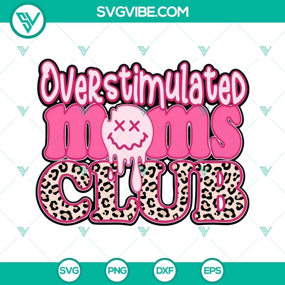 Mothers Day, SVG Files, Overstimulated Moms Club Leopard Smiley SVG File, 1