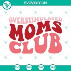 Family, Mom, MomLife, SVG Files, Overstimulated Moms Club SVG Image 2 Design, 12