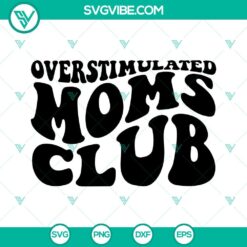 overstimulated moms club svg 2 design retro mom svg moms club svg mama quotes svg png dxf eps 5 mockup