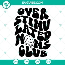 overstimulated moms club svg bundle 3 designs mom svg dripping smiley face svg funny mom quote svg 4 mockup