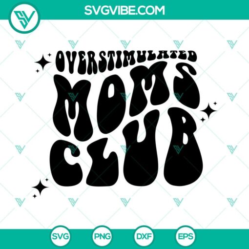 overstimulated moms club svg mom svg mama svg png dxf eps cut files 10 mockup