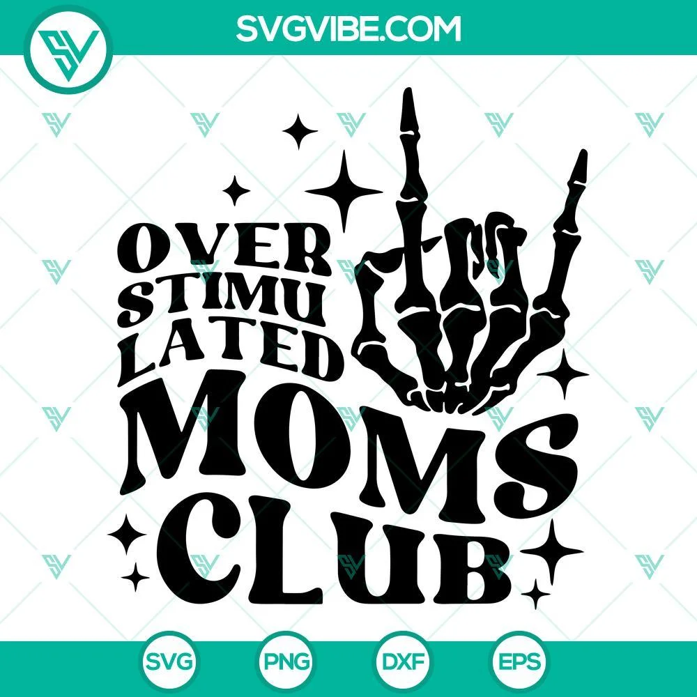 Mothers Day, SVG Files, Overstimulated Moms Club SVG Image, Moms Club, Mothers 1