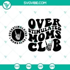 Mothers Day, SVG Files, Overstimulated Moms Club SVG File, Moms Club SVG File 2