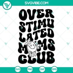 Family, Mom, MomLife, SVG Files, Overstimulated Moms Club SVG Download Bundle, 4