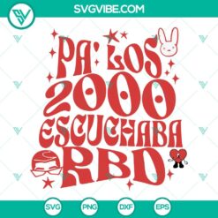 Musics, SVG Files, Pa Los 2000 Escuchaba RBD Bad Bunny SVG Files, RBD SVG File, 2