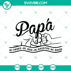 Spanish-themed SVG downloads featuring text for "Papa", "Mi Padre", "Mi Guia", "Mi Maestro", and "Mi Amigo". Ideal for DIY projects and crafts.