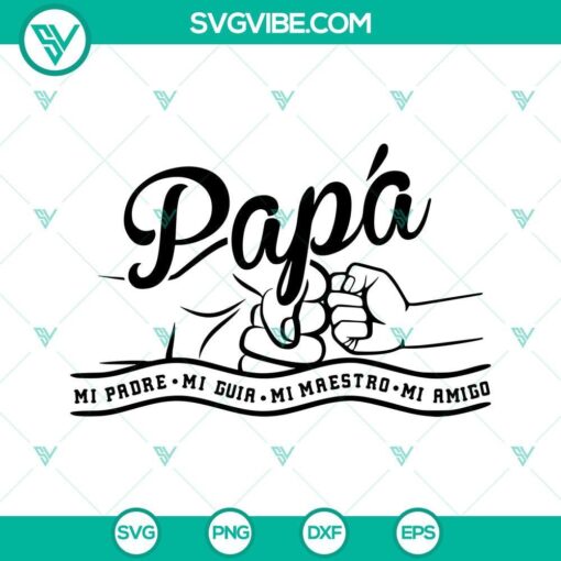 papa svg mi padre svg mi guia svg mi maestro svg mi amigo svg el mejor papa del mundo svg 3 mockup