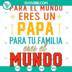 Father’s Day, SVG Files, Para El Mundo Eres Un Papa SVG File – Para Tu 18