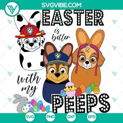 paw patrol easter svg easter is better with my peeps svg paw patrol peeps svg mockup